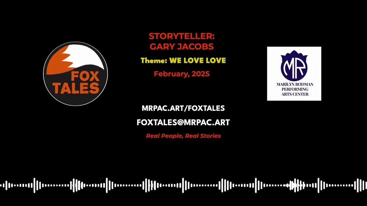 Best of 2024/2025 FoxTales - Gary Jacobs - Theme: We Love Love