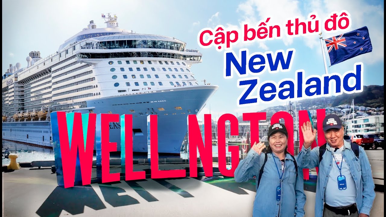 Du Thuyền Cập Bến Thủ Đô Tân Tây Lan - Wellington | Du Lịch New Zealand