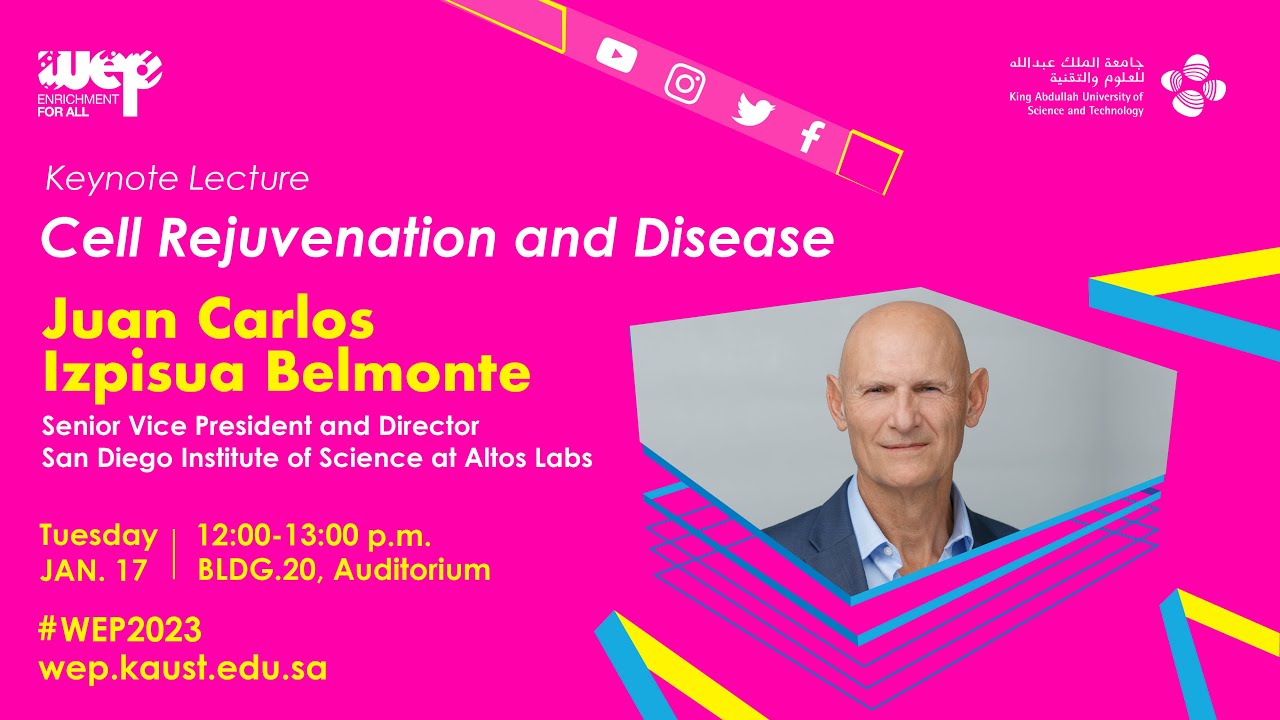 WEP 2023 Keynote | Juan Carlos Izpisua-Belmonte: Cell Rejuvenation and Disease