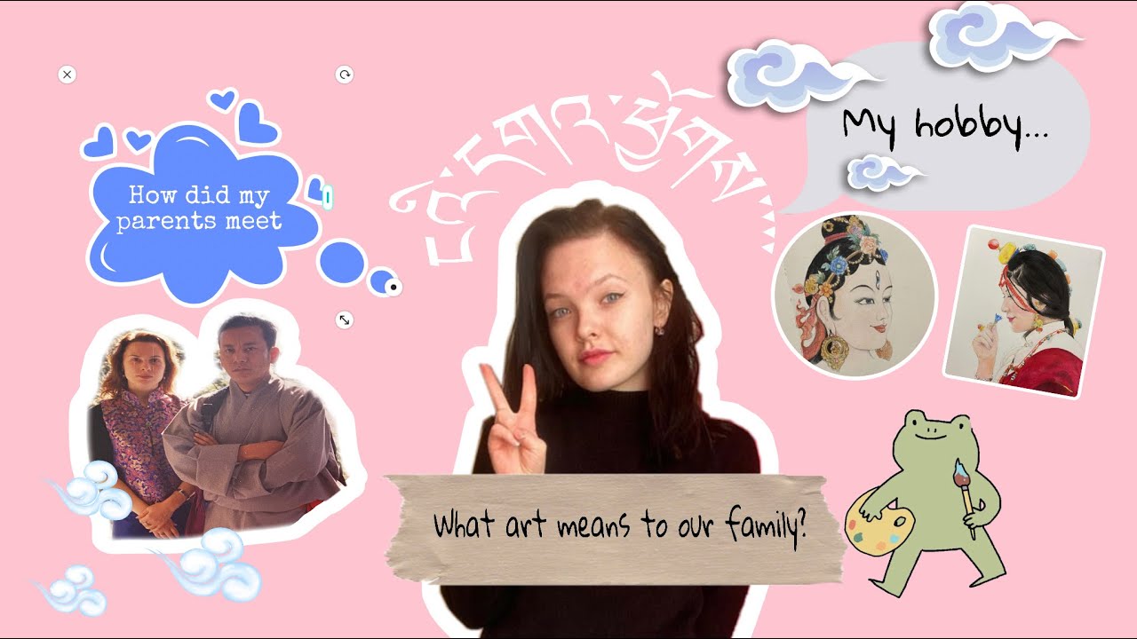 What is it like to be born in an "ARTIST FAMILY"/ ང་རི་མོ་ལ་དགའ།