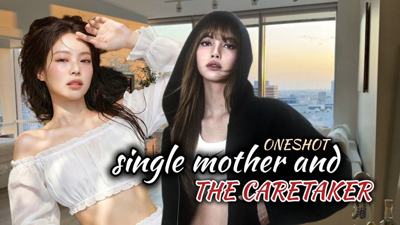 JENLISA FF ONESHOT|Single Mother And The Caretaker 