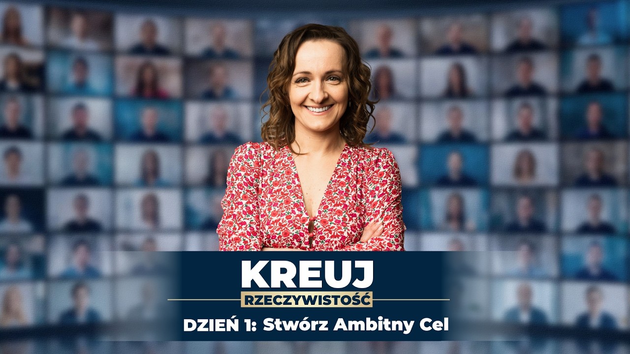Dzień 1: Stw&oacute;rz Ambitny Cel