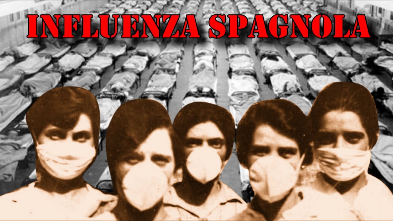L'INFLUENZA SPAGNOLA, la pandemia più grave della storia