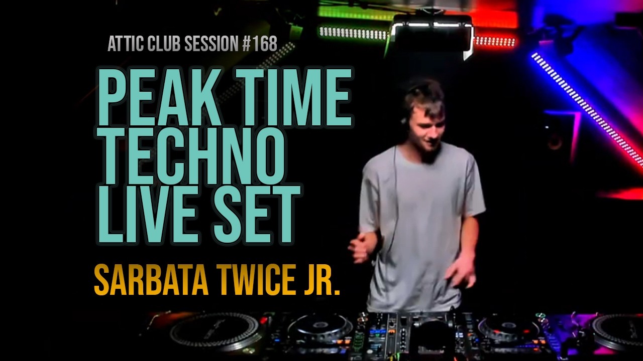 Peak Time Techno | Sarbata Twice Jr. | Attic Club Radio