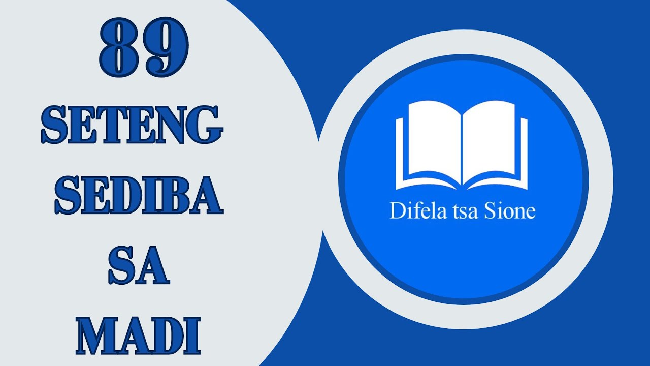 SETENG SEDIBA SA MADI | DIFELA TSA SIONE 89 | SOTHO HYMN