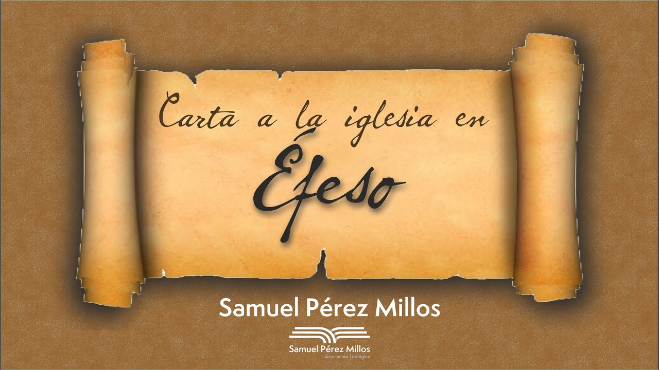 01. Carta a la iglesia en Éfeso - Samuel Pérez Millos