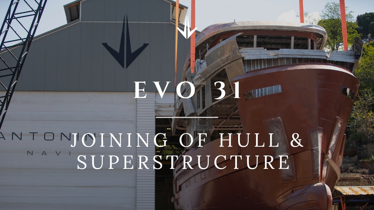 EVO 31 - Joining of Hull and Superstructure