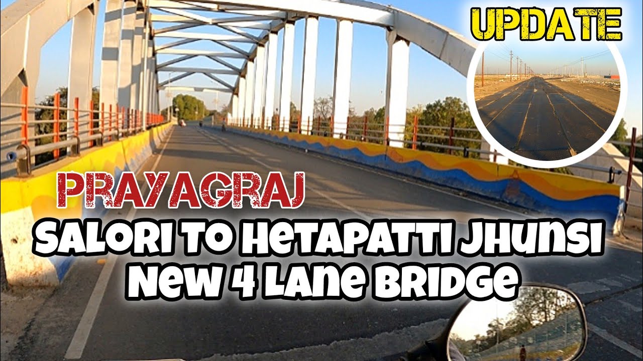 Prayagraj New Bridge From Salori To Hetapatti Jhunsi / New 4 Lane Ganga Bridge Prayagraj