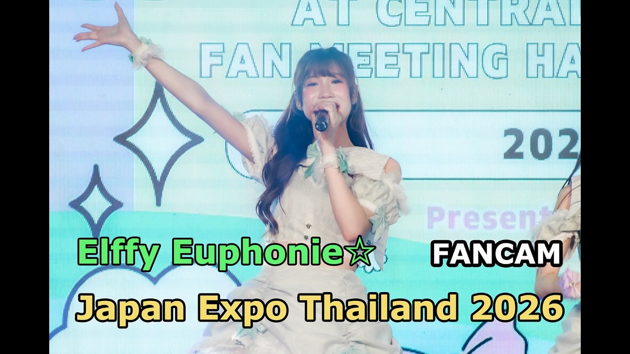 [FANCAM] Elffy Euphonie☆ - Maipenrai Fes vol.38 / Japan Expo Thailand 2026.02.06