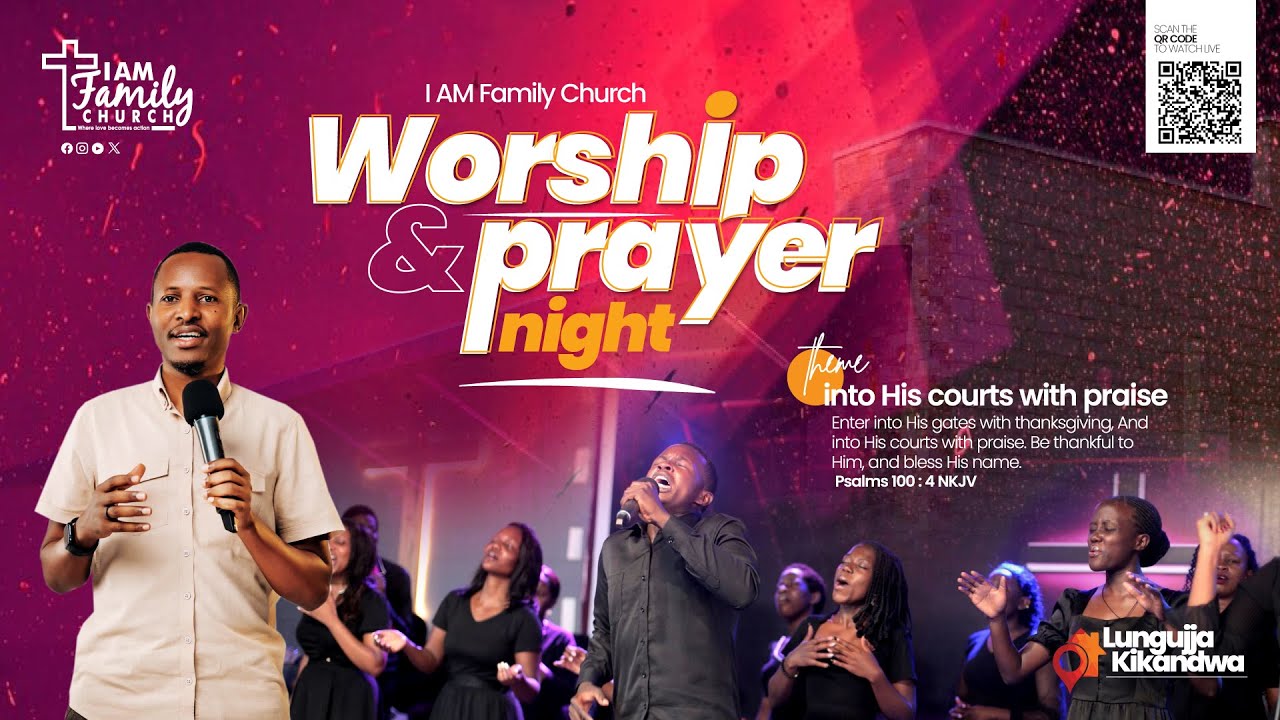 I AM FAMILY CHURCH | INTO HIS COURTS WITH PRAISE  | Worship & Prayer Overnight