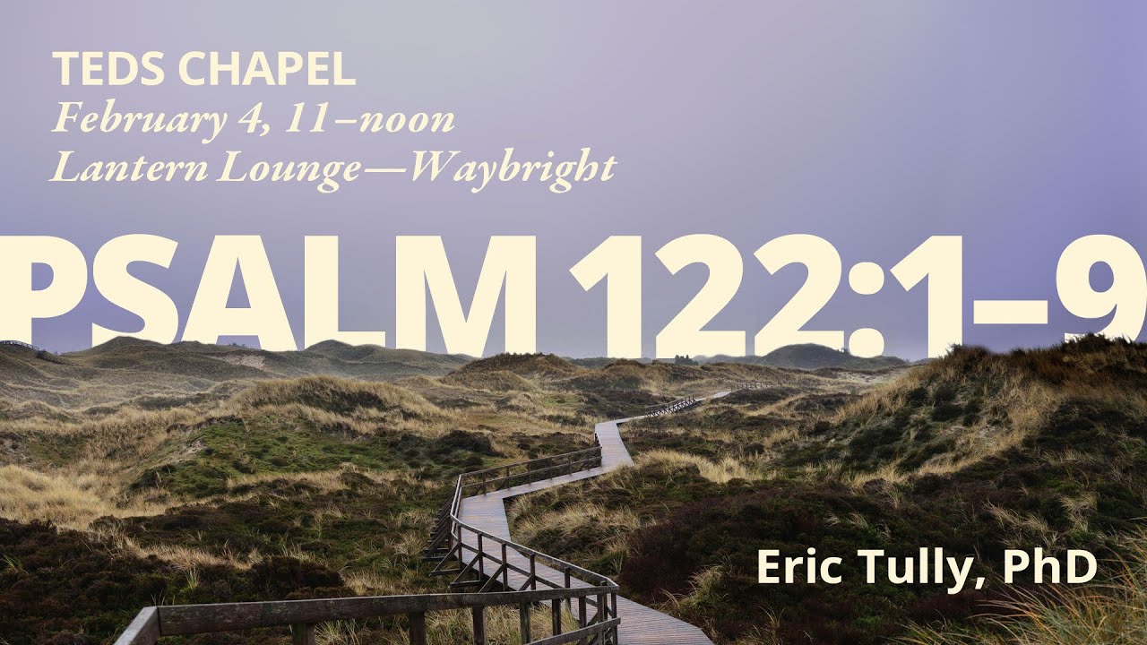 TEDS Chapel | Dr. Eric Tully (Feb. 4th 2026)