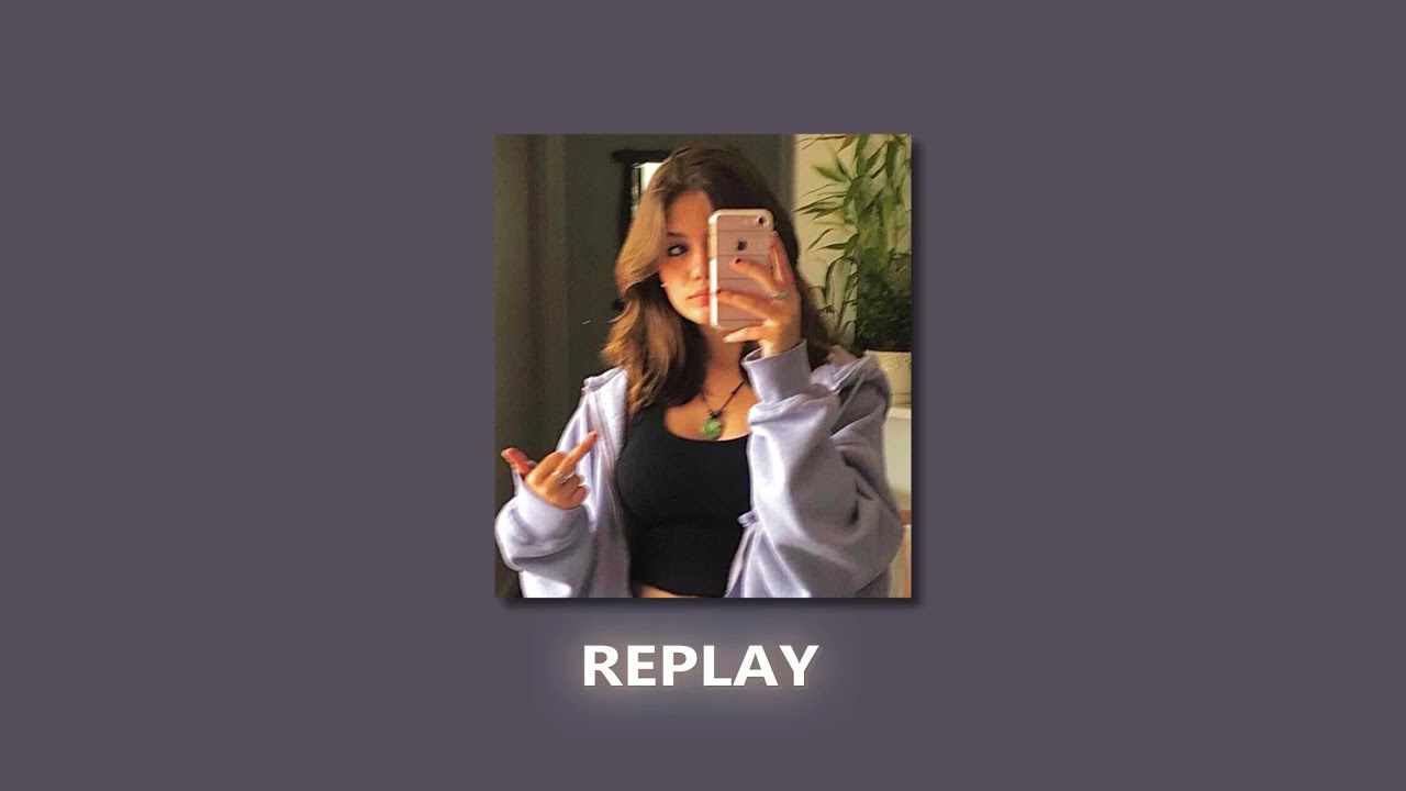 Iyaz - Replay (Slowed + Reverb)