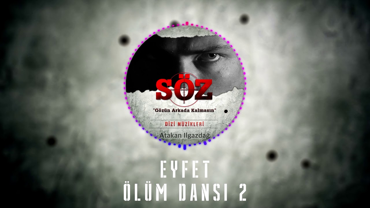 Atakan Ilgazdağ | #Söz Dizi Müziği - EyFet Ölüm Dansı 2
