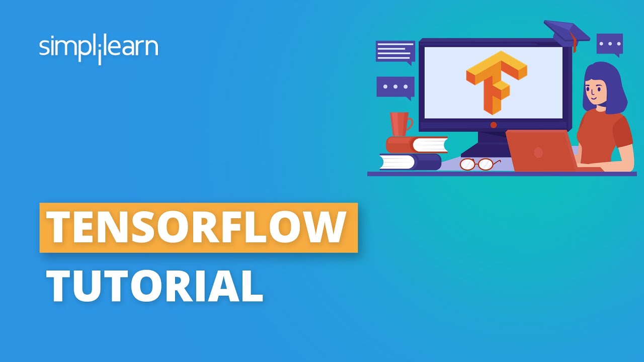 TensorFlow Tutorial For Beginners | TensorFlow Explained | Deep Learning &Tensorflow | Simplilearn
