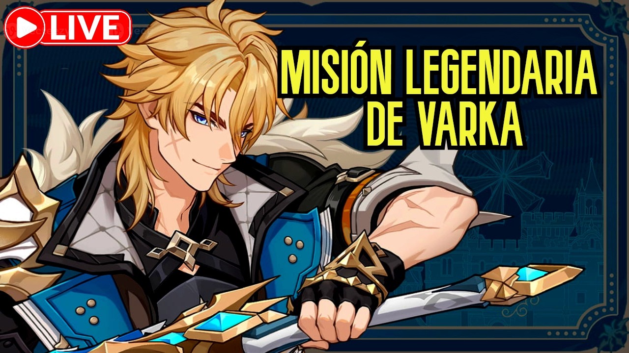 🔥 COMPLETANDO LA MISIÓN LEGENDARIA DE VARKA | Reacción Genshin LUNA IV Genshin Impact 6.4 en vivo