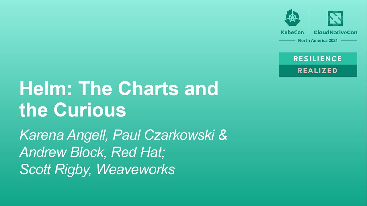 Helm: The Charts and the Curious - Karena Angell, Paul Czarkowski, Andrew Block & Scott Rigby