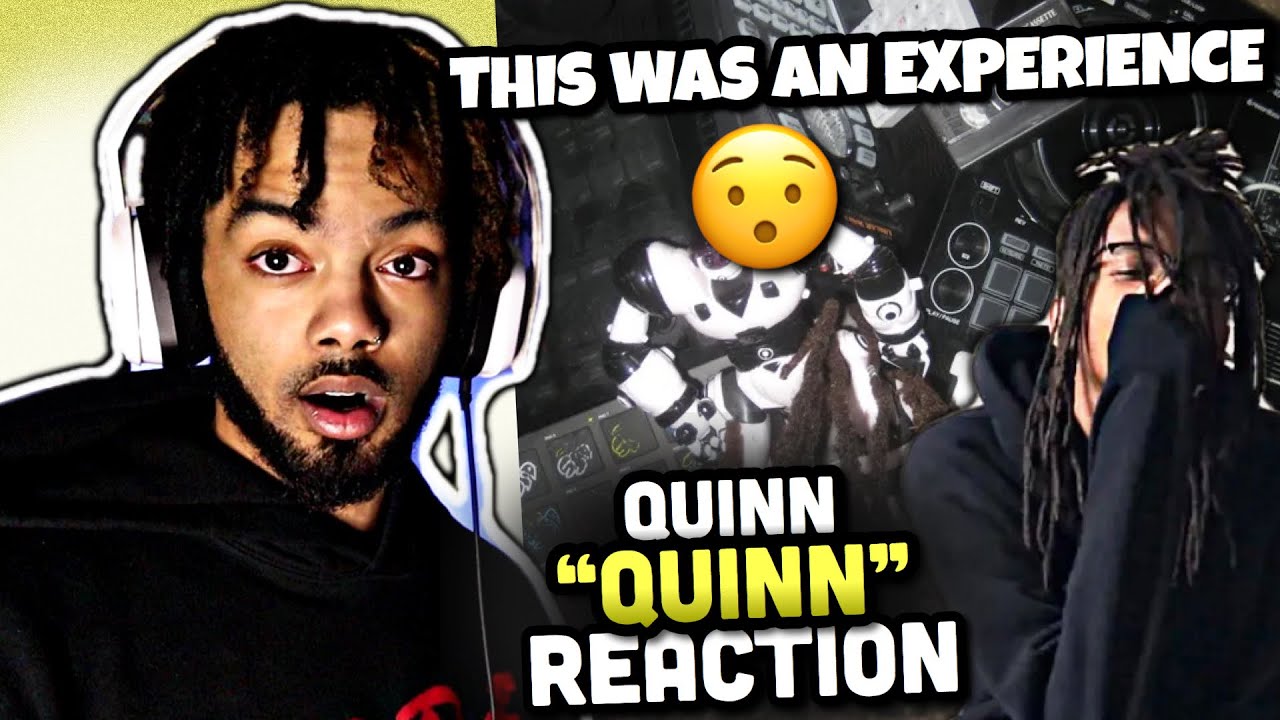 THIS WAS AN EXPERIENCE | Quinn - Quinn (REACTION)