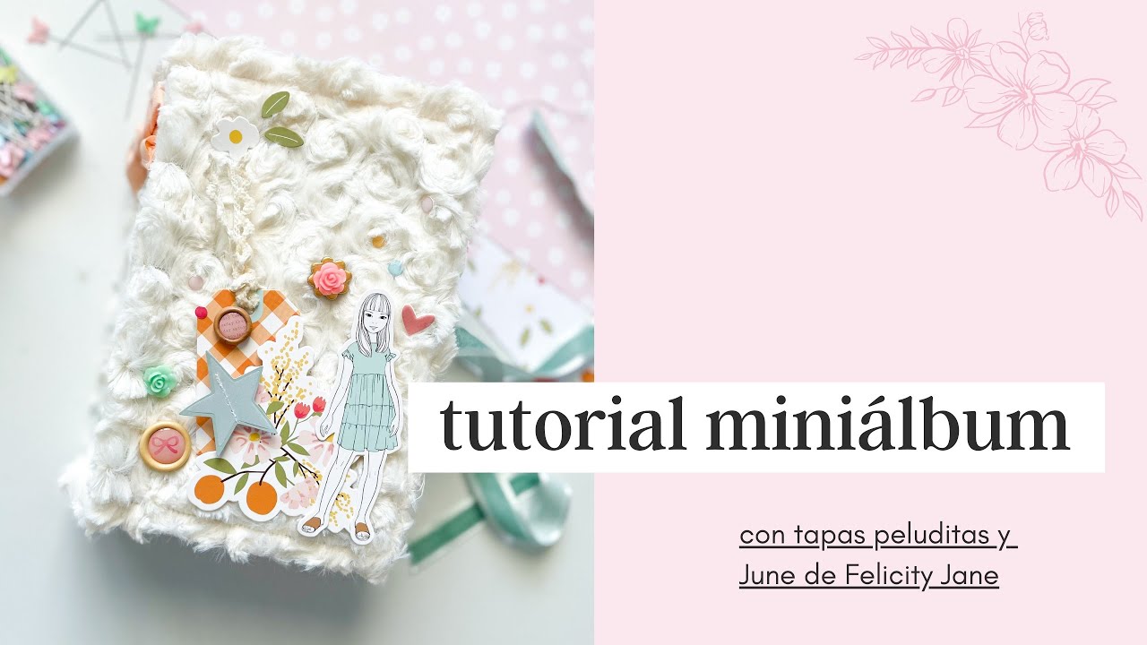 Tutorial Scrapbooking: Miniálbum de peluche con Felicity Jane | NUNUSITE |