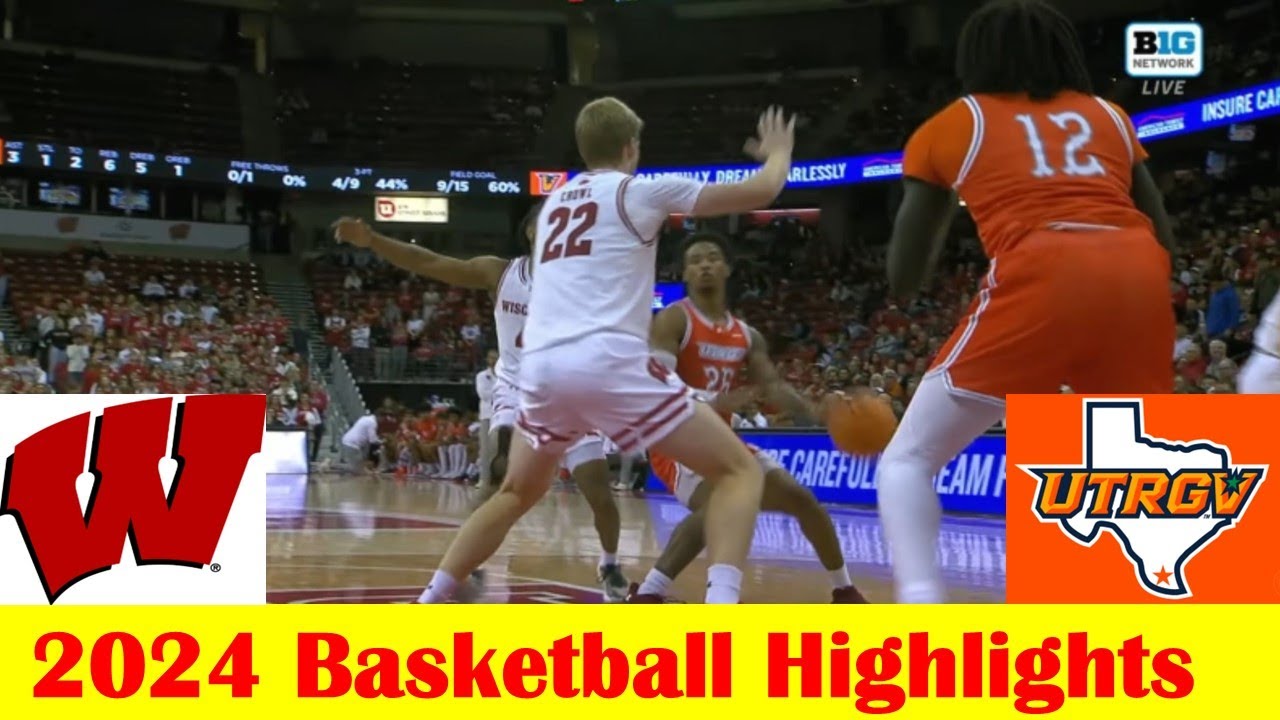 UT Rio Grande Valley vs #19 Wisconsin Basketball Game Highlights 11 18 2024