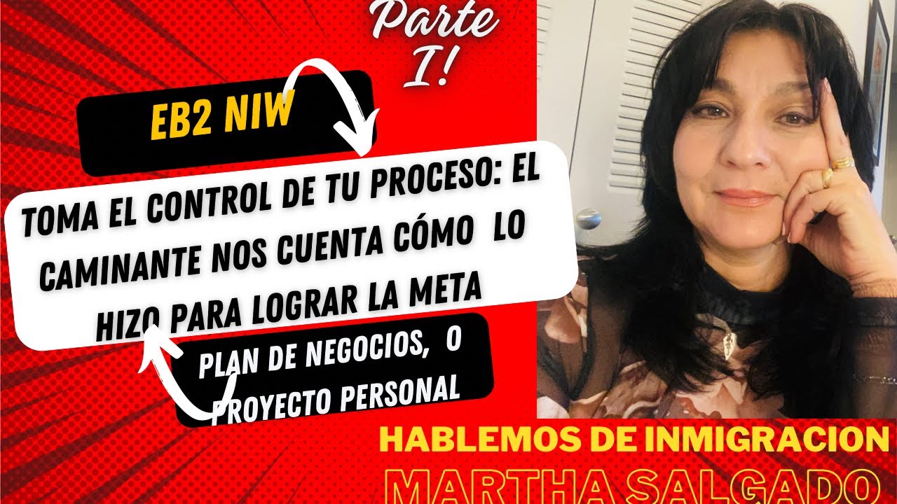 EB2 NIW: EL CAMINANTE nos cuenta COMO LOGRO LA APROBACION. PLAN DE NEGOCIOS Vs PROYECTO PERSONAL