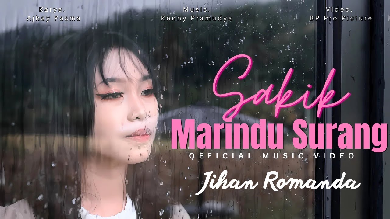 Jihan Romandha - Sakik Marindu Surang (Official Music Video)