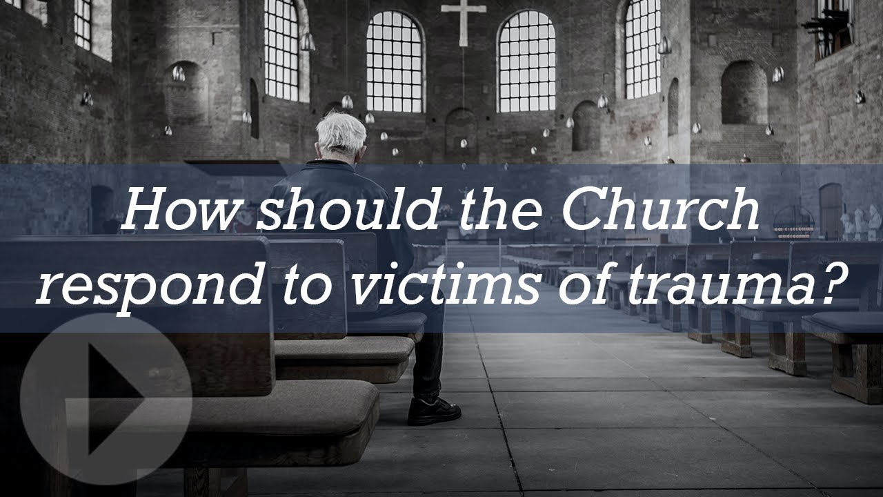 How should the Church respond to victims of trauma?