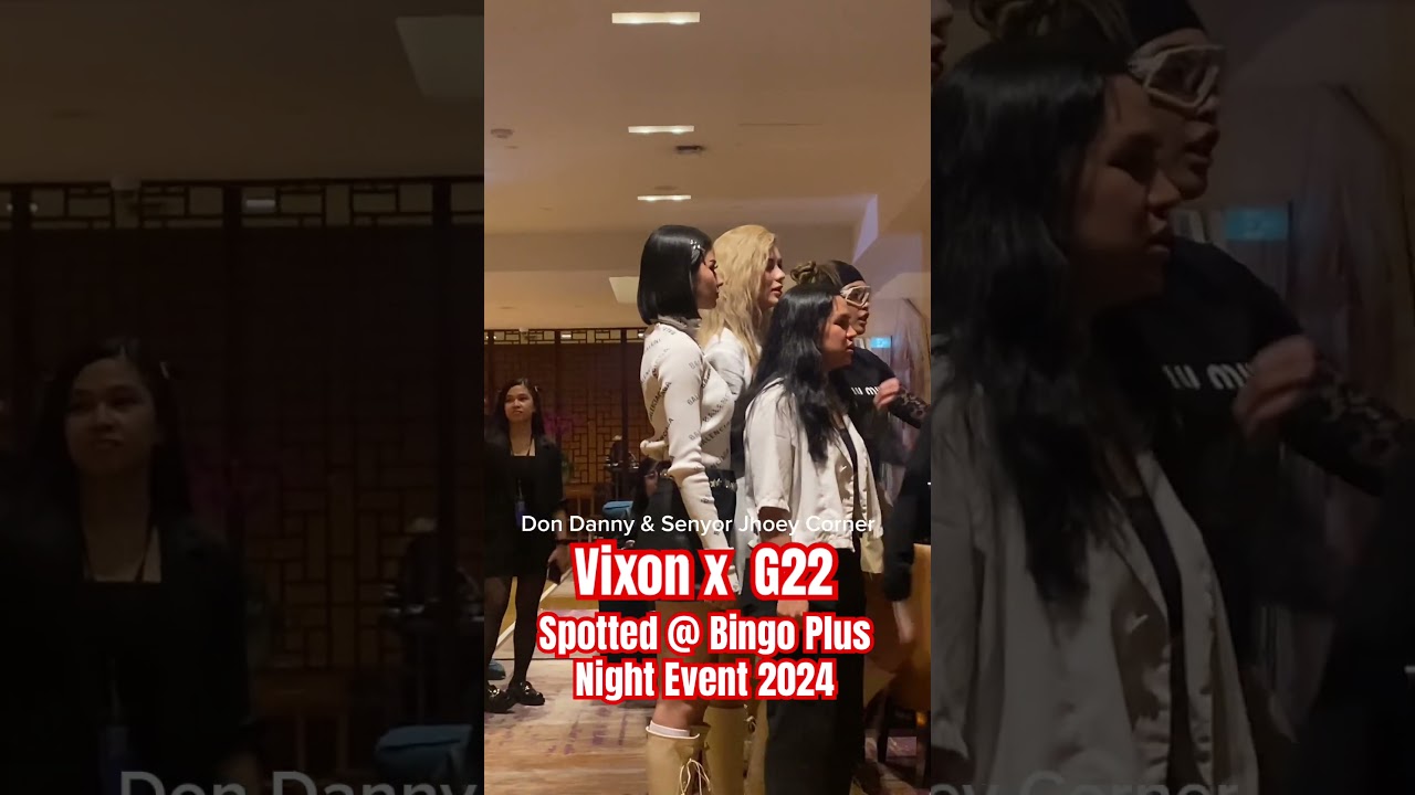 VIXON & G22 Spotted @ BINGO PLUS NIGHT EVENT 2024 #vixon #g22 #bingoplusight2024