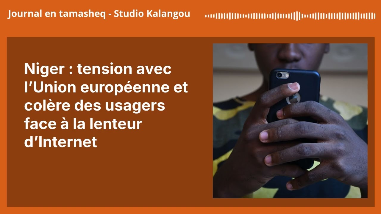 Niger : tension avec l’Union européenne et colère des usagers face à la lenteur d’Internet |...