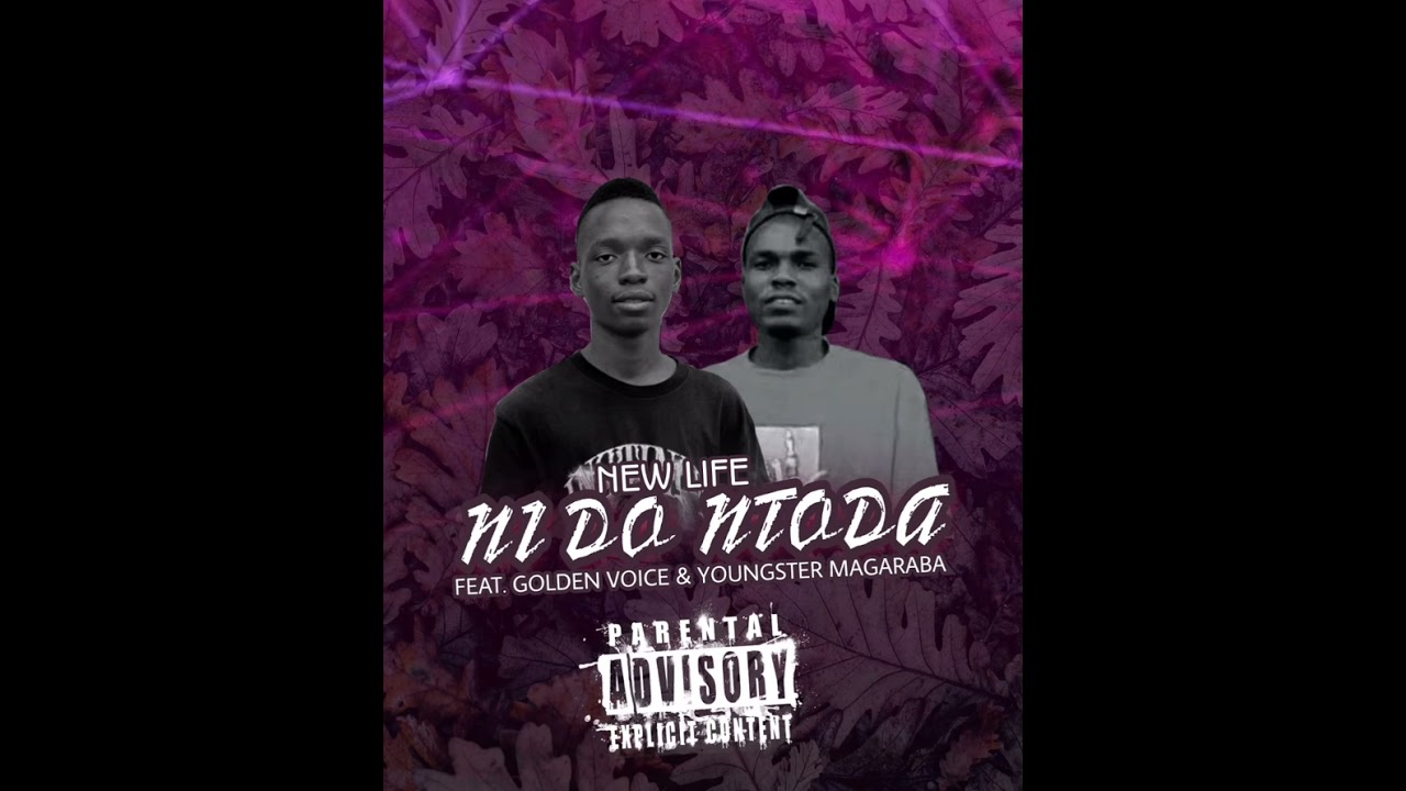 Ni do ntoda ( feat. Golden voice & Youngster magaraba ) by new life
