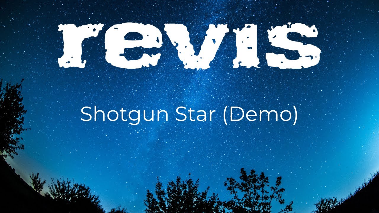 Revis - Shotgun Star (Demo)