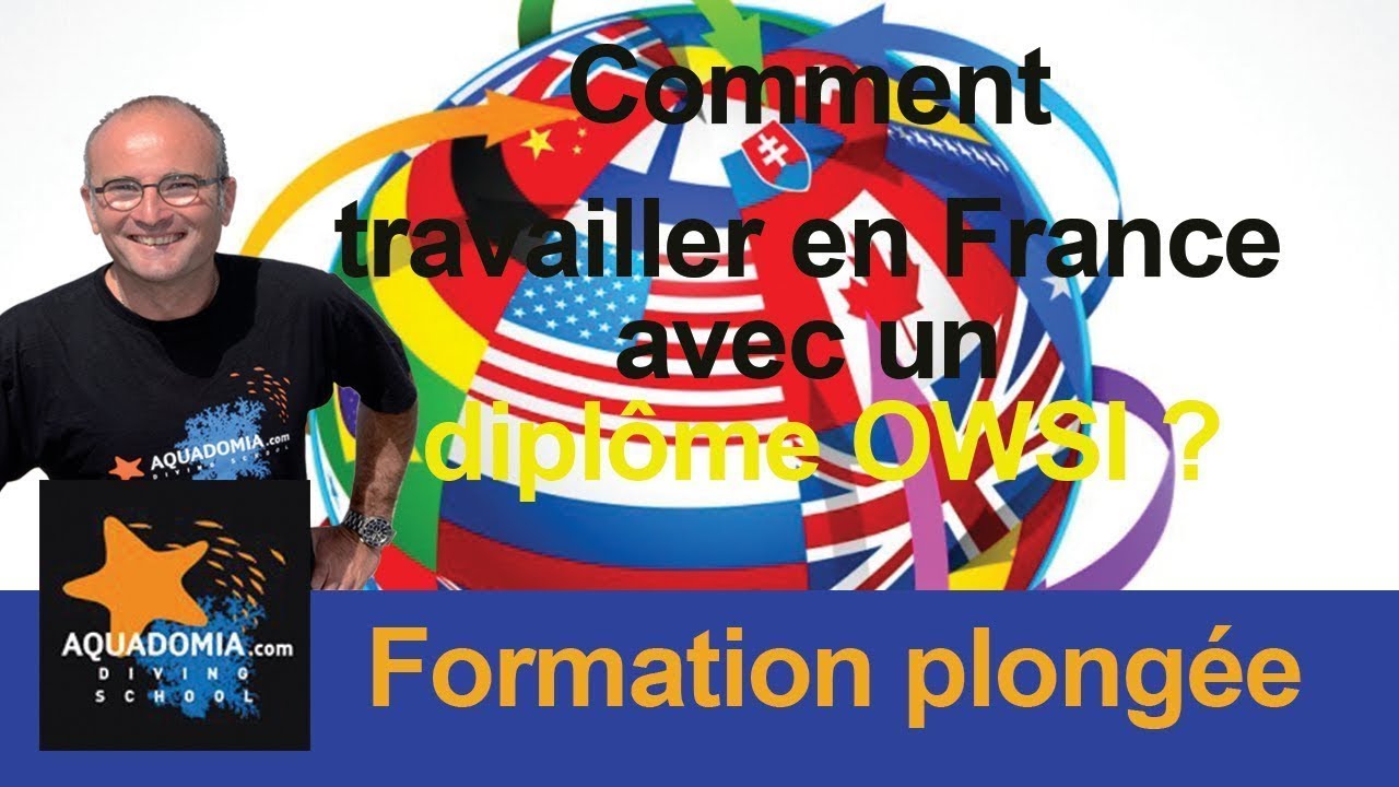 Comment travailler en France en plong&eacute;e avec un OWSI PADI SDI ou SSI ?