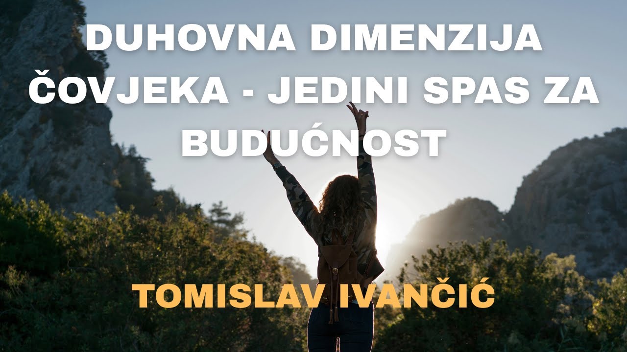Tomislav Ivančić - Duhovna dimenzija čovjeka: jedini spas za budućnost
