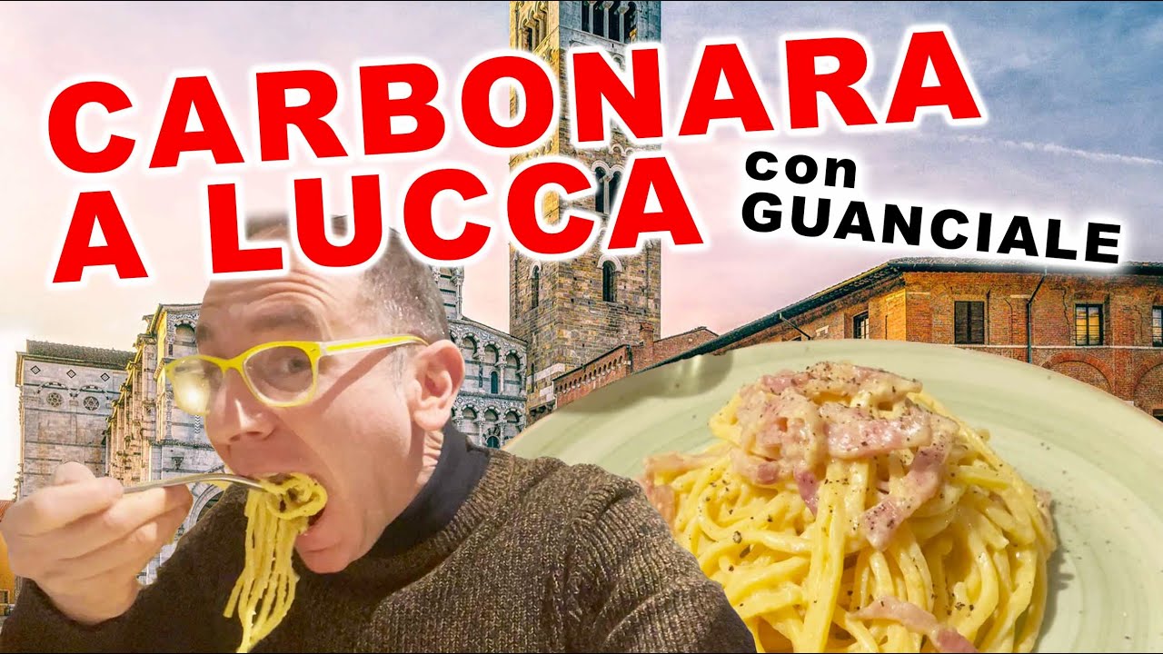 COME SI MANGIA LA CARBONARA A LUCCA?