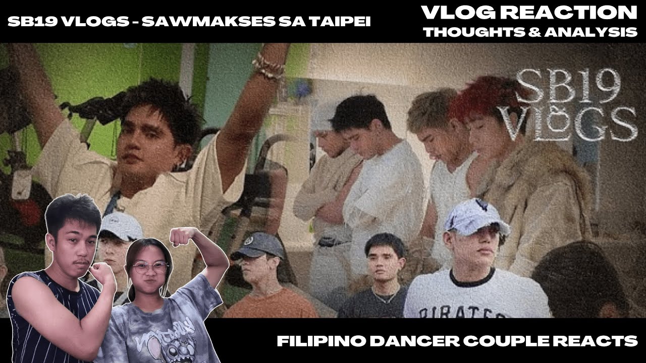 FILIPINO DANCER COUPLE reacts to [SB19 VLOGS] SAWmakses sa Taipei | TAGALOG
