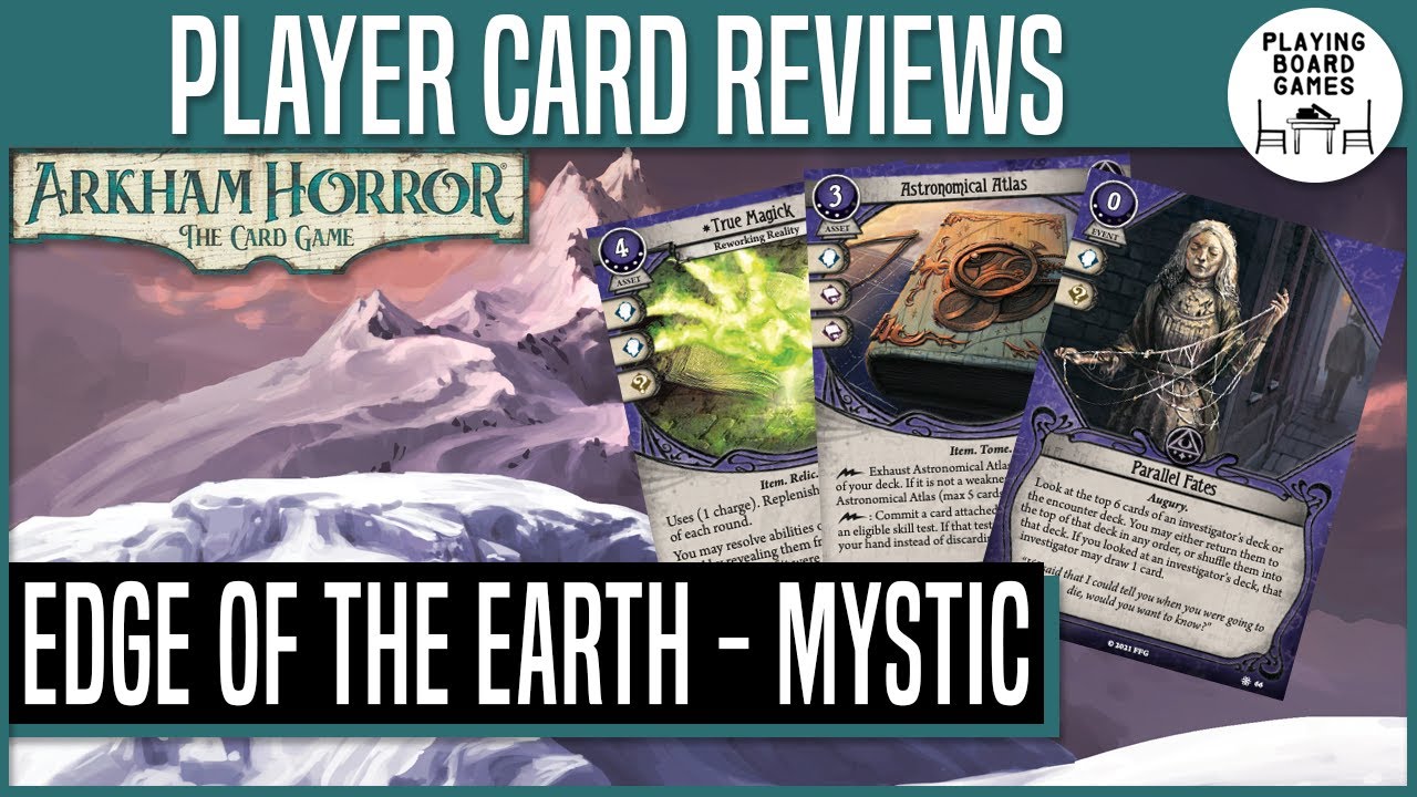 Reviewing the MYSTIC cards from EDGE OF THE EARTH | ARKHAM HORROR: THE CARD GAME