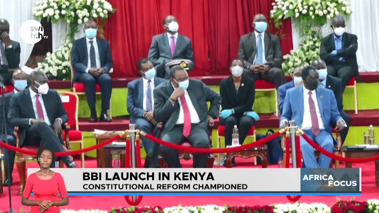 Constitutional reforms championed - BBI [Building Bridges Initiative] launch in Kenya