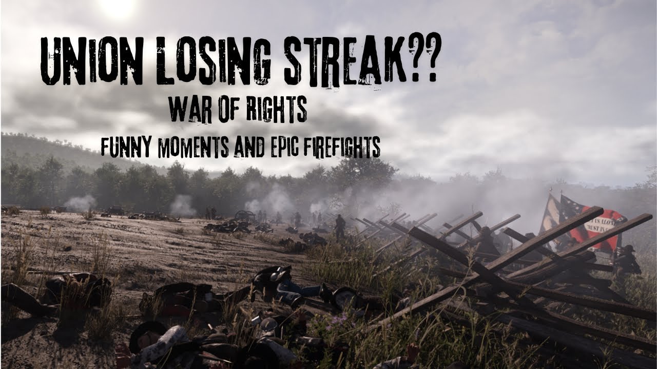 Union Losing Streak?? | War of Rights Gameplay