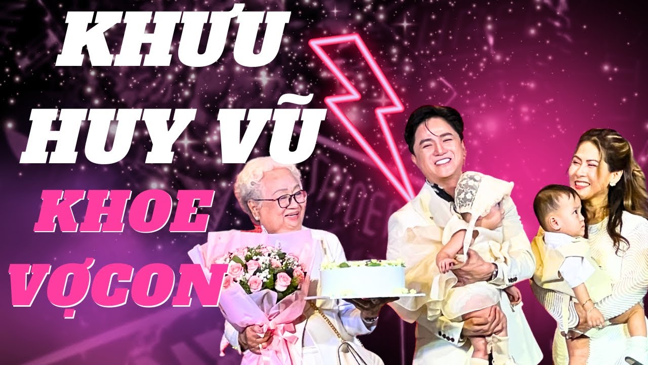 Khưu Huy Vũ công khai Vợ và Hai Con Minh Khang – Minh Anh, dàn sao kéo đến “đông nghẹt”