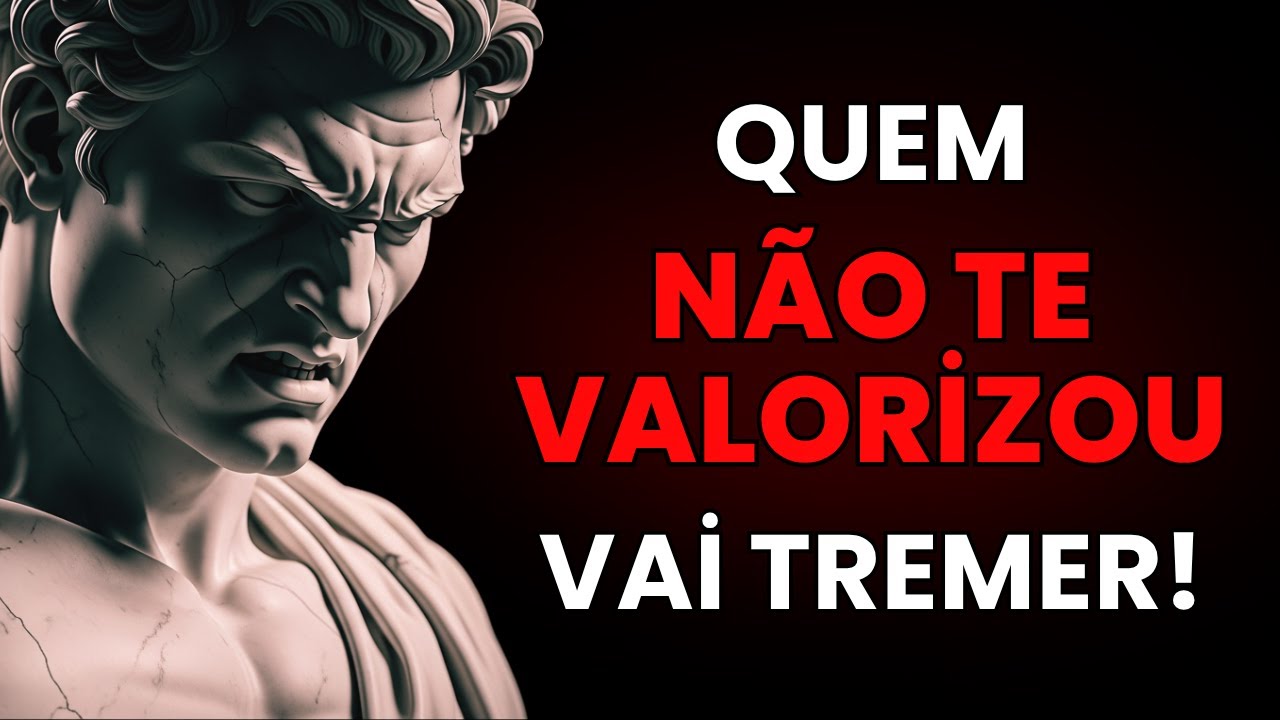 10 Atitudes que Fazem QUALQUER Pessoa se ARREPENDER De Ter Te Rejeitado | ESTOICISMO