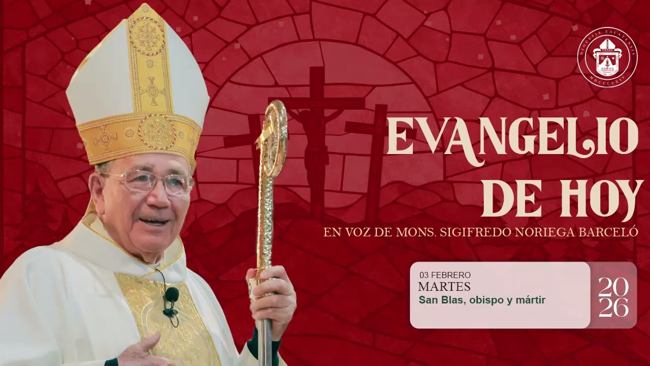 El Evangelio de hoy, Mons. Sigifredo Noriega Barceló, 03 de febrero de 2026