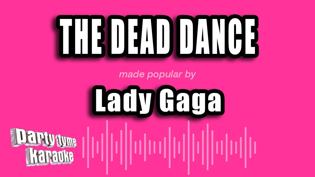 Lady Gaga - The Dead Dance (Karaoke Version)