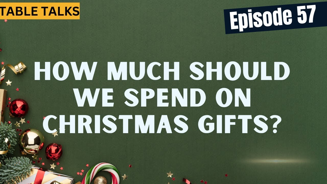 Episode #57– How Much Should We Spend on Christmas Gifts?