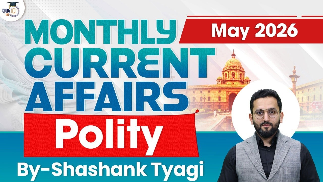 Monthly Current Affairs MAY 2026 | Polity Current Affairs By Shashank Tyagi | StudyIQ IAS