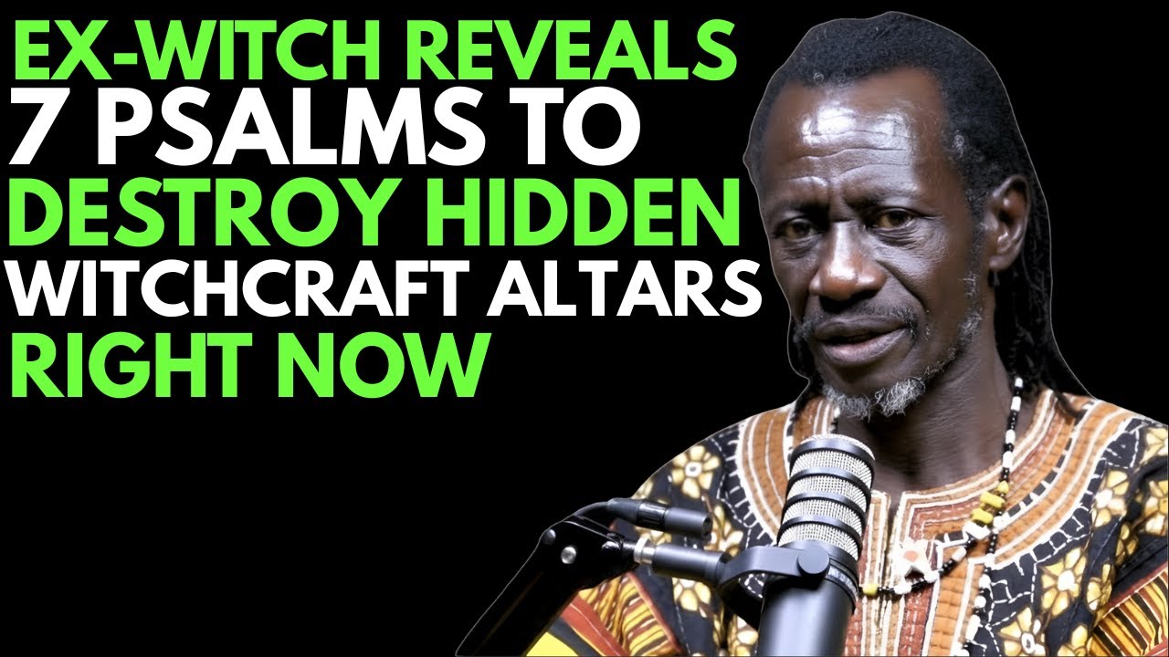 Ex-Witch Confession 🔥 7 Psalms That Break Hidden Witchcraft Altars