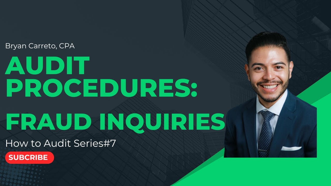 Audit Procedures: FRAUD INQUIRIES Made Easy | How to Audit Series Ep. 7