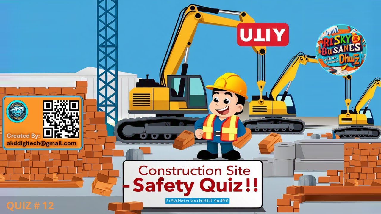 Quiz 12 - HSE Knowledge Assessment Quiz (Construction Sites)!