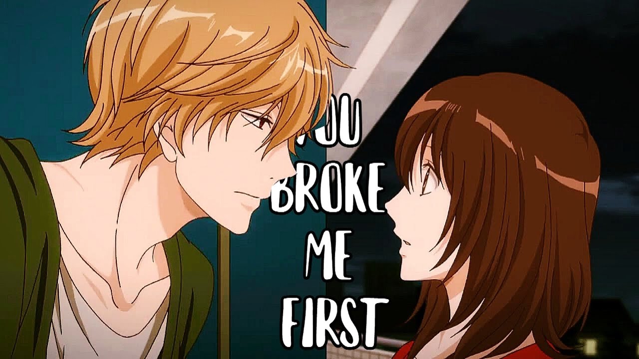 Ты сломала меня первымой「AMV」