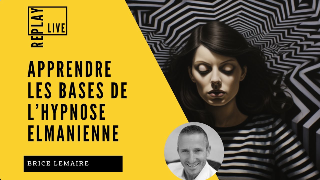Les bases de l'Hypnose Elmanienne - Brice Lemaire