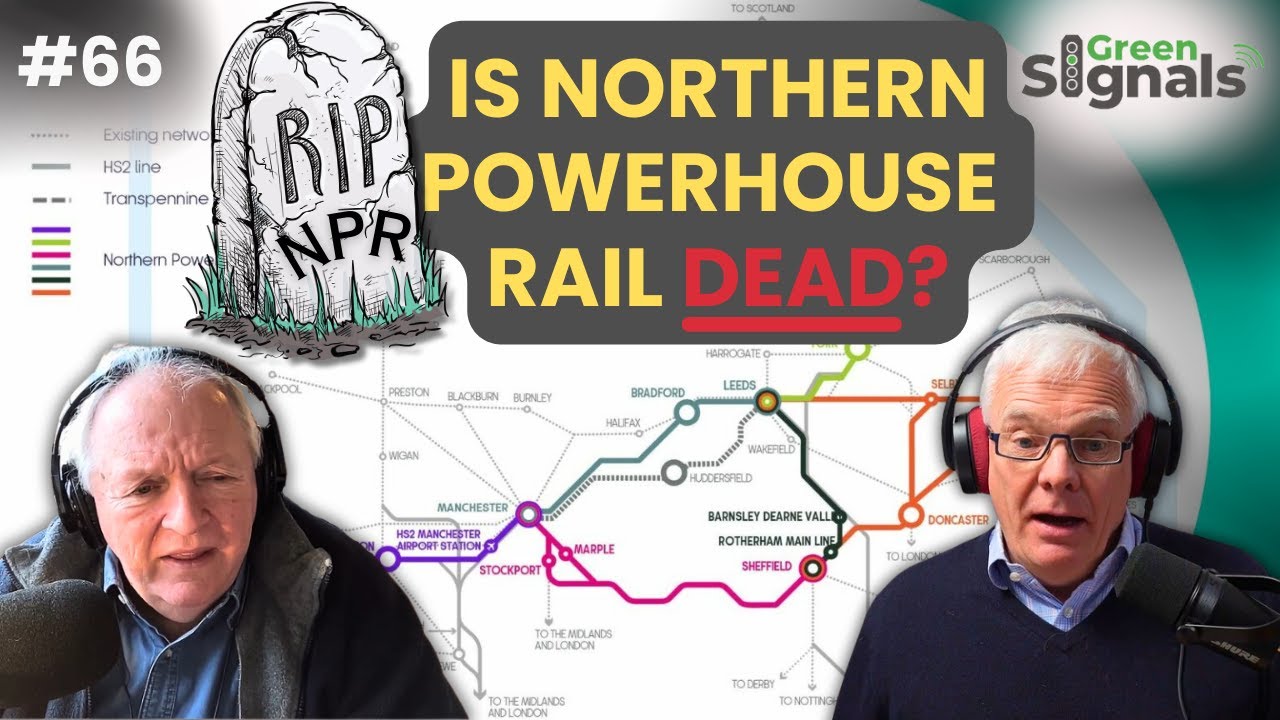 Is Northern Powerhouse Rail dead? And levelling up with it? | Ep 66