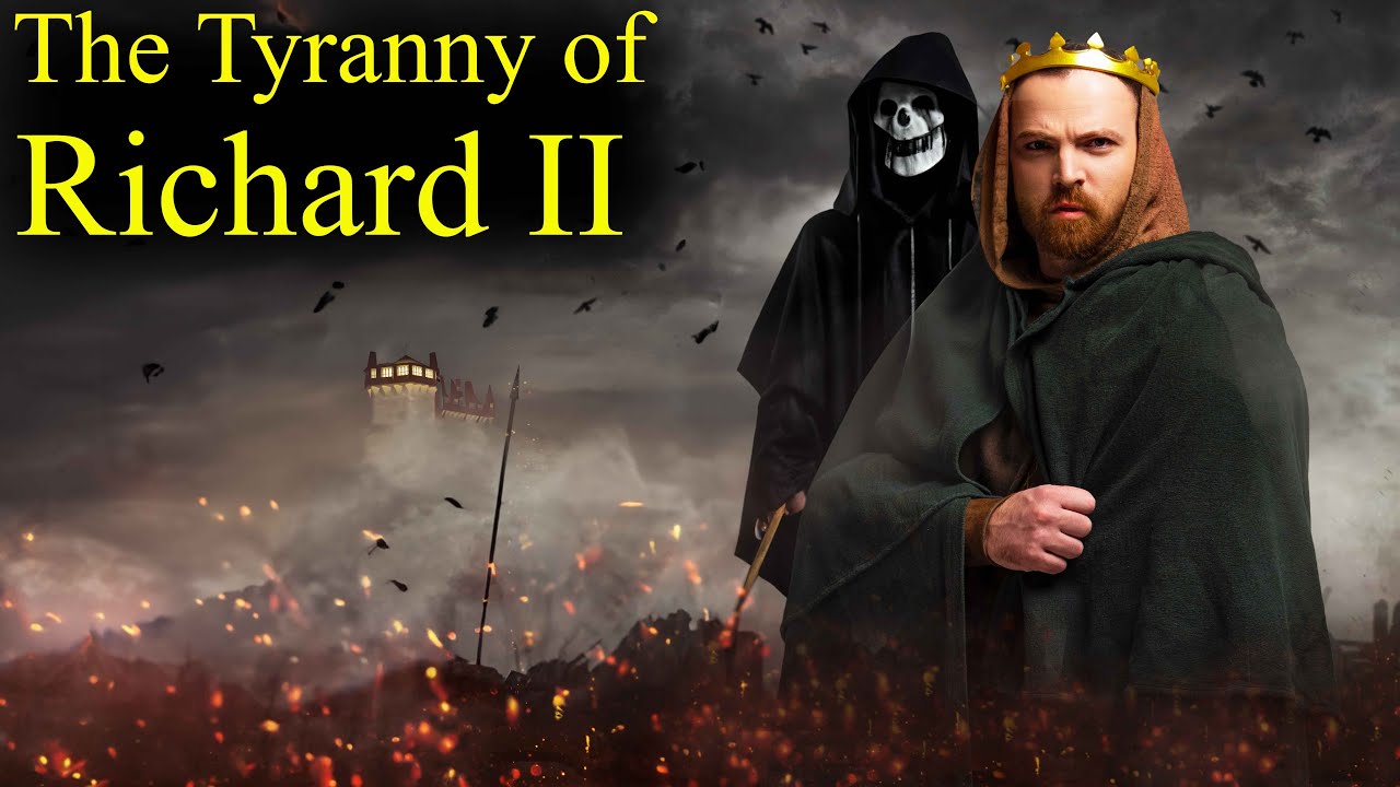 King Richard II and The Tyranny! Despot Monarch Who Ruled Through Fear